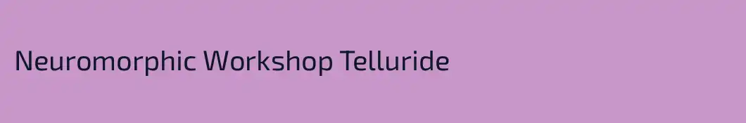 Neuromorphic Workshop Telluride